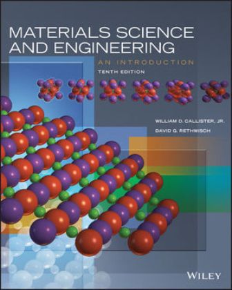 Solution Manual for Materials Science and Engineering: An Introduction 10th Edition Callister Jr.