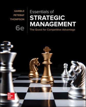 Test Bank for Essentials of Strategic Management: The Quest for Competitive Advantage 6th Edition By Gamble