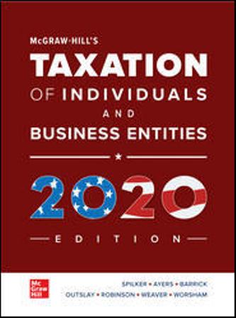 Test Bank for McGraw-Hill’s Taxation of Individuals and Business Entities 2020 Edition 11th Edition Spilker