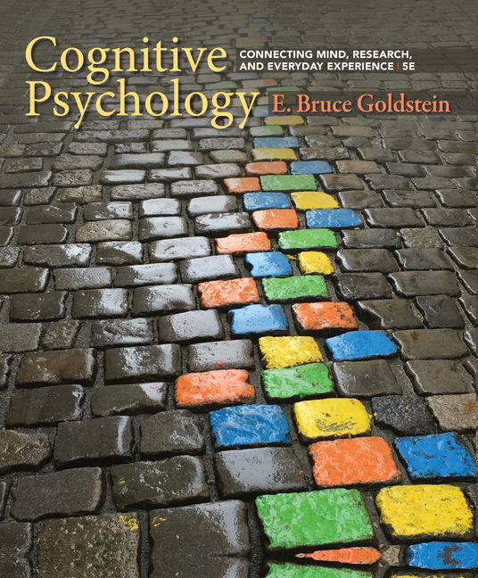 Test Bank for Cognitive Psychology: Connecting Mind Research and Everyday Experience 5th Edition Goldstein