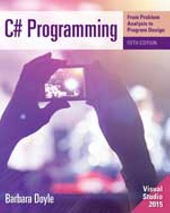 Solution Manual for C# Programming: From Problem Analysis to Program Design 5th Edition Doyle