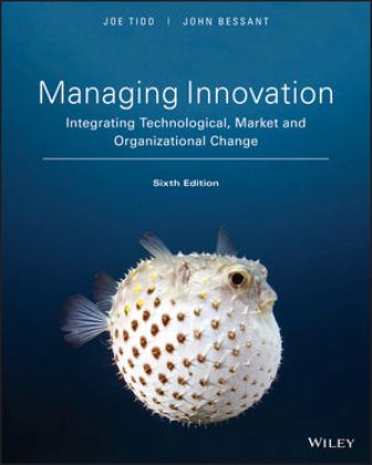Solution Manual for Managing Innovation: Integrating Technological Market and Organizational Change 6th Edition Tidd