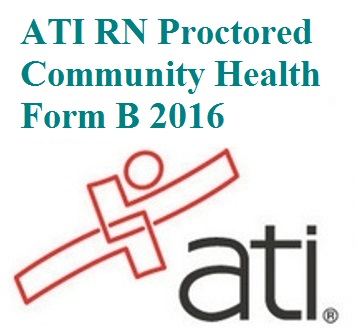 Download ATI RN Proctored Community Health Form B 2016