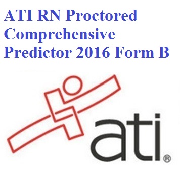 Download ATI RN Proctored Comprehensive Predictor 2016 Form B