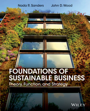 Test Bank for Foundations of Sustainable Business: Theory, Function, and Strategy 1st Edition by Sanders