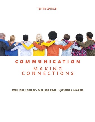 Test Bank for Communication: Making Connections 10th Edition Seiler