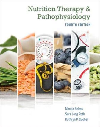 Test Bank for Nutrition Therapy and Pathophysiology 4th Edition Nelms
