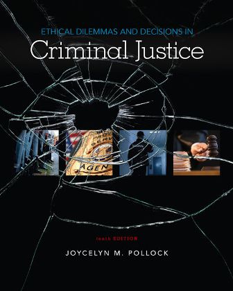 Test Bank for Ethical Dilemmas and Decisions in Criminal Justice 10th Edition Pollock