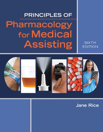 Test Bank for Principles of Pharmacology for Medical Assisting 6th Edition Rice