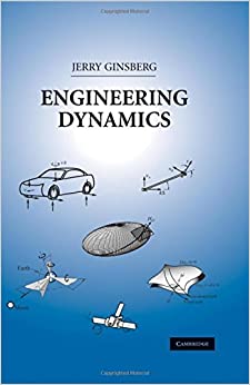 Solution Manual for Engineering Dynamics 3rd Edition Ginsberg