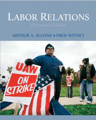 Test Bank for Labor Relations 13th Edition Sloane
