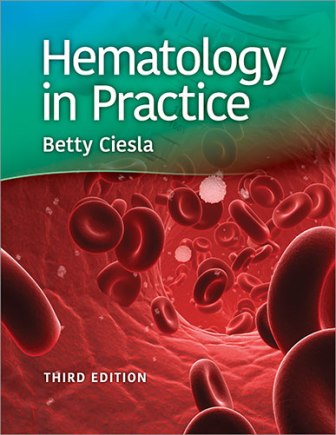 Test Bank for Hematology in Practice 3rd Edition Ciesla