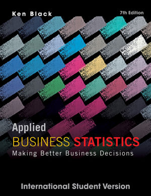 Test Bank for Applied Business Statistics: Making Better Business Decisions 7th Edition International Student Version Black