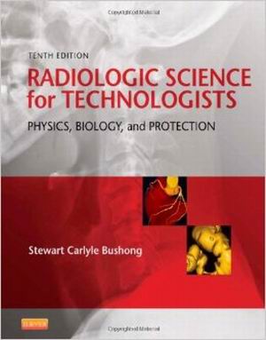 Test Bank for Radiologic Science for Technologists: Physics, Biology, and Protection 10th Edition Bushong