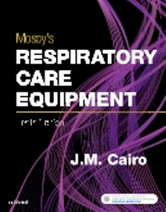 Test Bank for Mosby's Respiratory Care Equipment, 10th Edition By Cairo